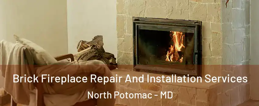  Brick Fireplace Repair And Installation Services North Potomac - MD