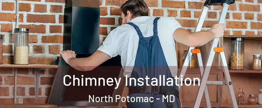  Chimney Installation North Potomac - MD