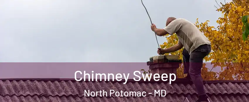 Chimney Sweep North Potomac - MD