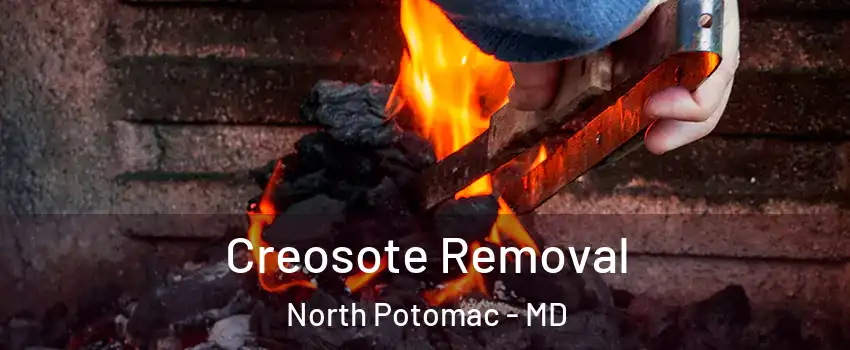  Creosote Removal North Potomac - MD