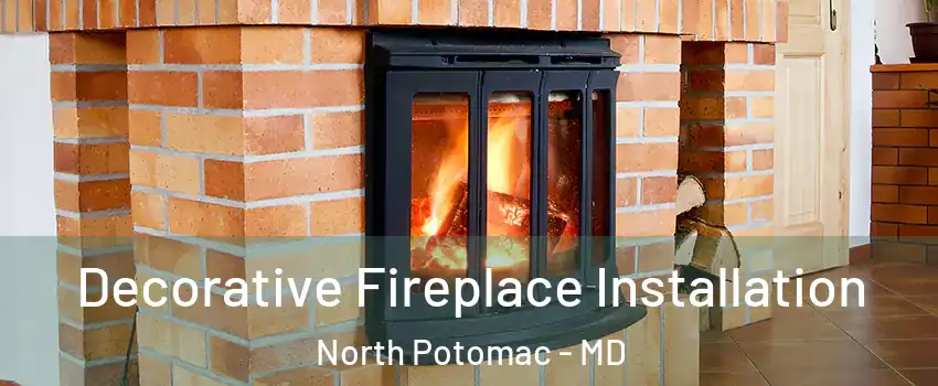  Decorative Fireplace Installation North Potomac - MD