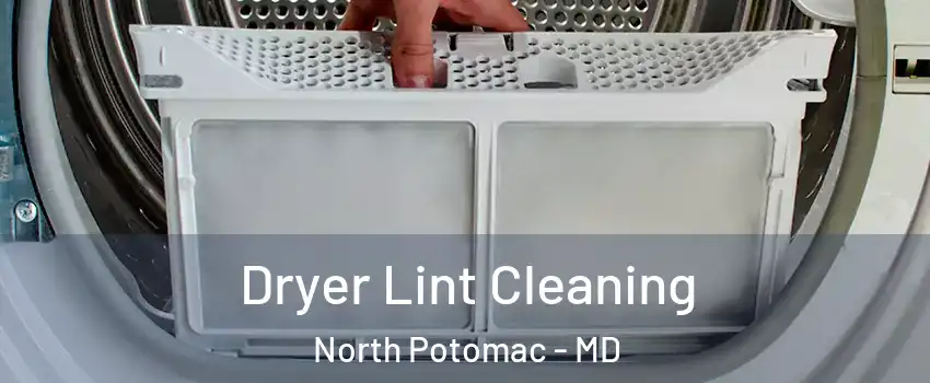  Dryer Lint Cleaning North Potomac - MD