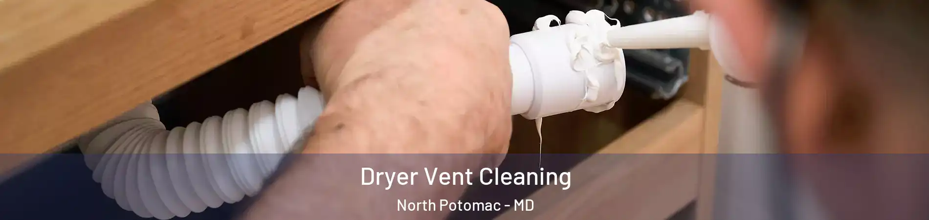 Dryer Vent Cleaning North Potomac - MD