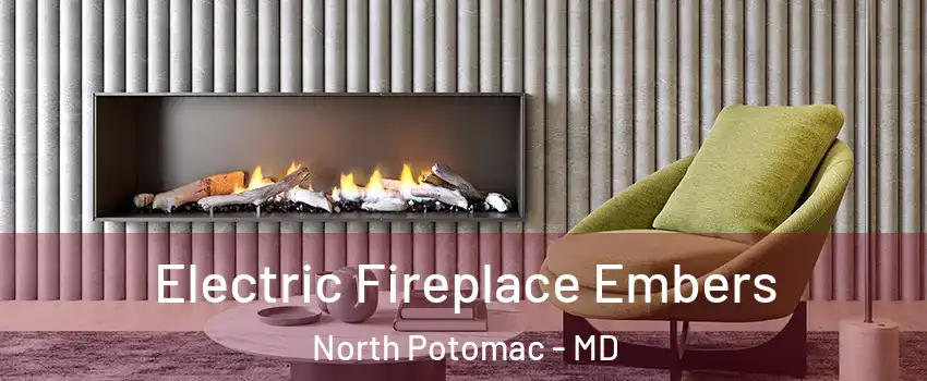  Electric Fireplace Embers North Potomac - MD