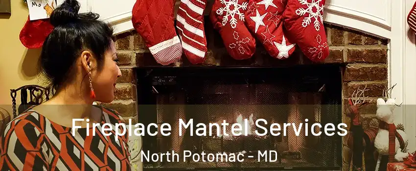  Fireplace Mantel Services North Potomac - MD