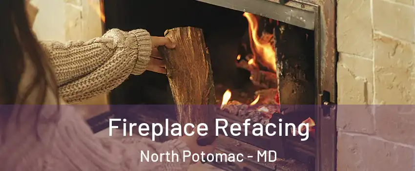  Fireplace Refacing North Potomac - MD