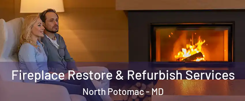  Fireplace Restore & Refurbish Services North Potomac - MD