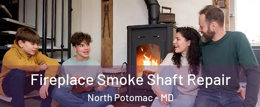  Fireplace Smoke Shaft Repair North Potomac - MD