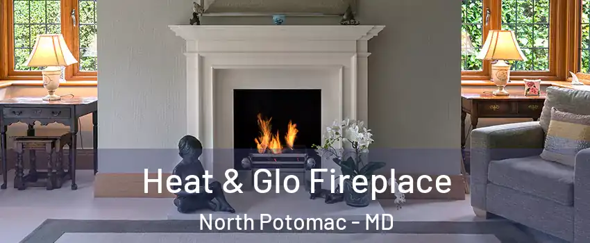  Heat & Glo Fireplace North Potomac - MD