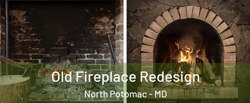  Old Fireplace Redesign North Potomac - MD