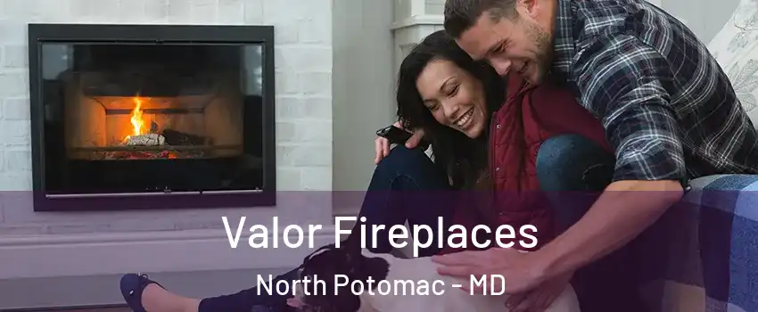  Valor Fireplaces North Potomac - MD