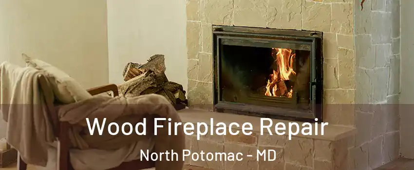  Wood Fireplace Repair North Potomac - MD