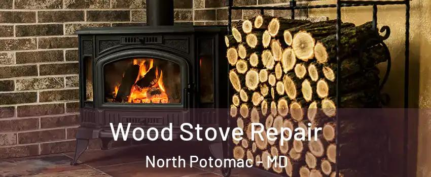  Wood Stove Repair North Potomac - MD